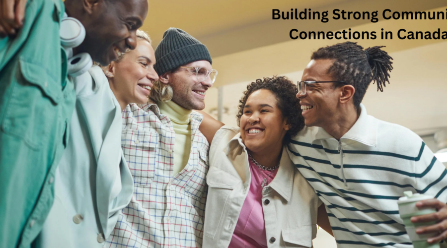 Building Strong Community Connections in Canada